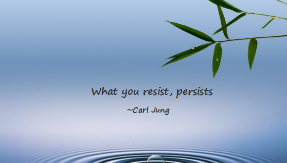 To start the day …. what you resist, persists!! | It Is What It Is